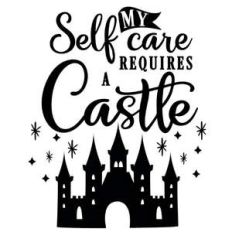self care requires a castle