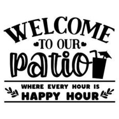 welcome to our patio