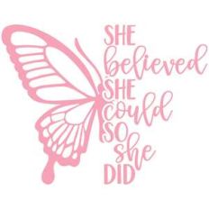 she believed she could so she did