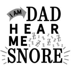 dad hear me snore