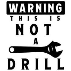 warning not a drill