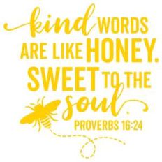 kind words are like honey