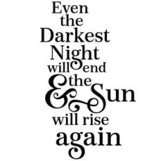 even the darkest night quote