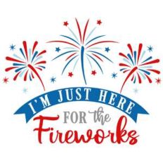 just here for the fireworks