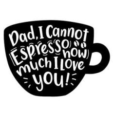 espresso father's day coffee pun