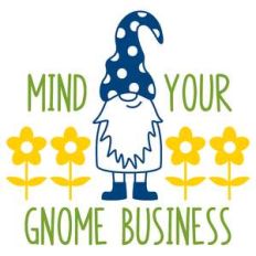 mind your gnome business