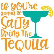 bring the tequila