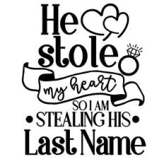 he stole my heart so i am stealing his last name