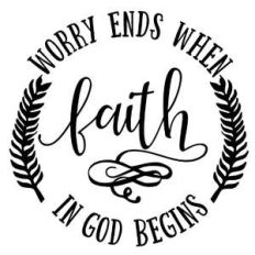 worry ends when faith in god begins