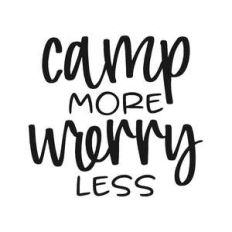 camp more worry less