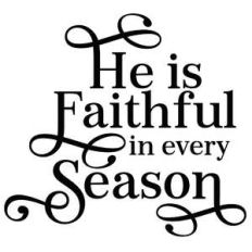 he is faithful in every season