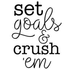 set goals crush 'em