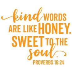 kind words are like honey
