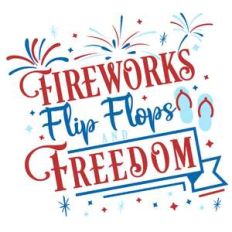 fireworks flip flops and freedom