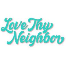 love thy neighbor