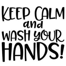 keep calm and wash your hands