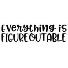 everything is figureoutable