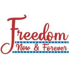 freedom now and forever