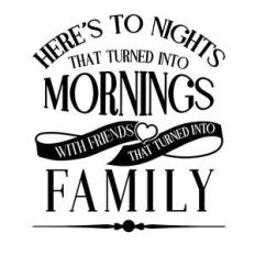 here’s to nights that turned into mornings