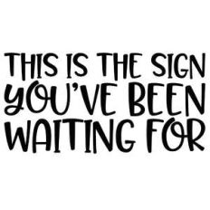 this is the sign you've been waiting for