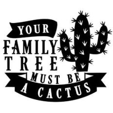 family tree must be cactus