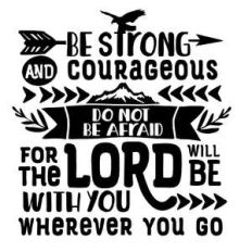 be strong and courageous