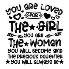 you are loved for the girl you are