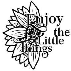 enjoy the little things sunflower quote