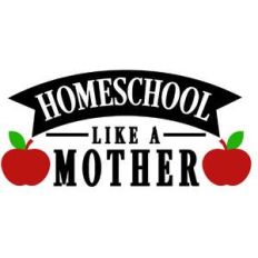 homeschool like a mother