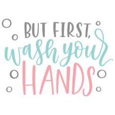 but first wash your hands