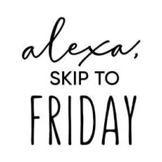 alexa, skip to friday phrase