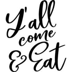 y'all come and eat