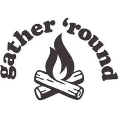 gather 'round the campfire