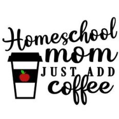 homeschool mom just add coffee