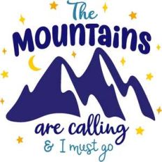 the mountains are calling and i must go