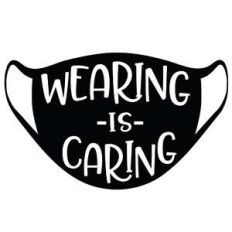 wearing is caring face mask