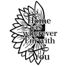 home is wherever i'm with you sunflower quote