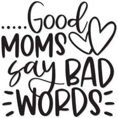 good moms say bad words