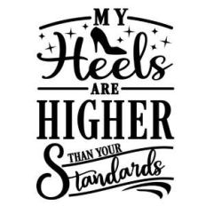 my heels higher than your standards