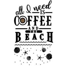all i need coffee and beach