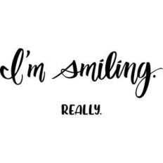 i’m smiling.  really.  mask quote