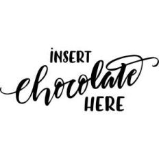 insert chocolate here mask quote