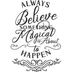 always believe something magical