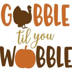 gobble til you wobble