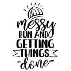 messy bun and getting things done