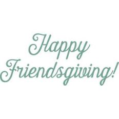 happy friendsgiving
