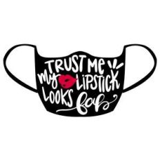 trust me my lipstick looks fab mask