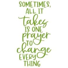 sometimes, all it takes is one prayer