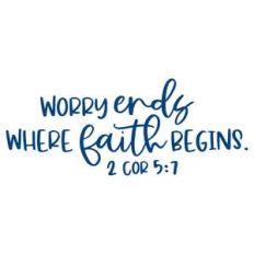 worry ends where faith begins