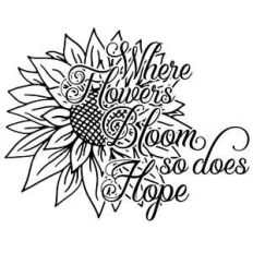 where flowers bloom so does hope sunflower quote